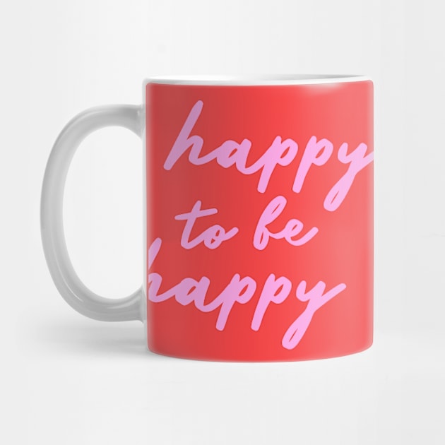 happy to be happy by mariacaballer